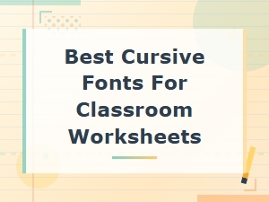 Best Cursive Fonts for Classroom Worksheets – Script Fonts for Printables