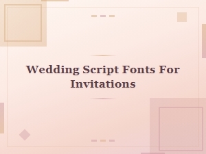 Beautiful Script Fonts for Wedding Invitation Designs
